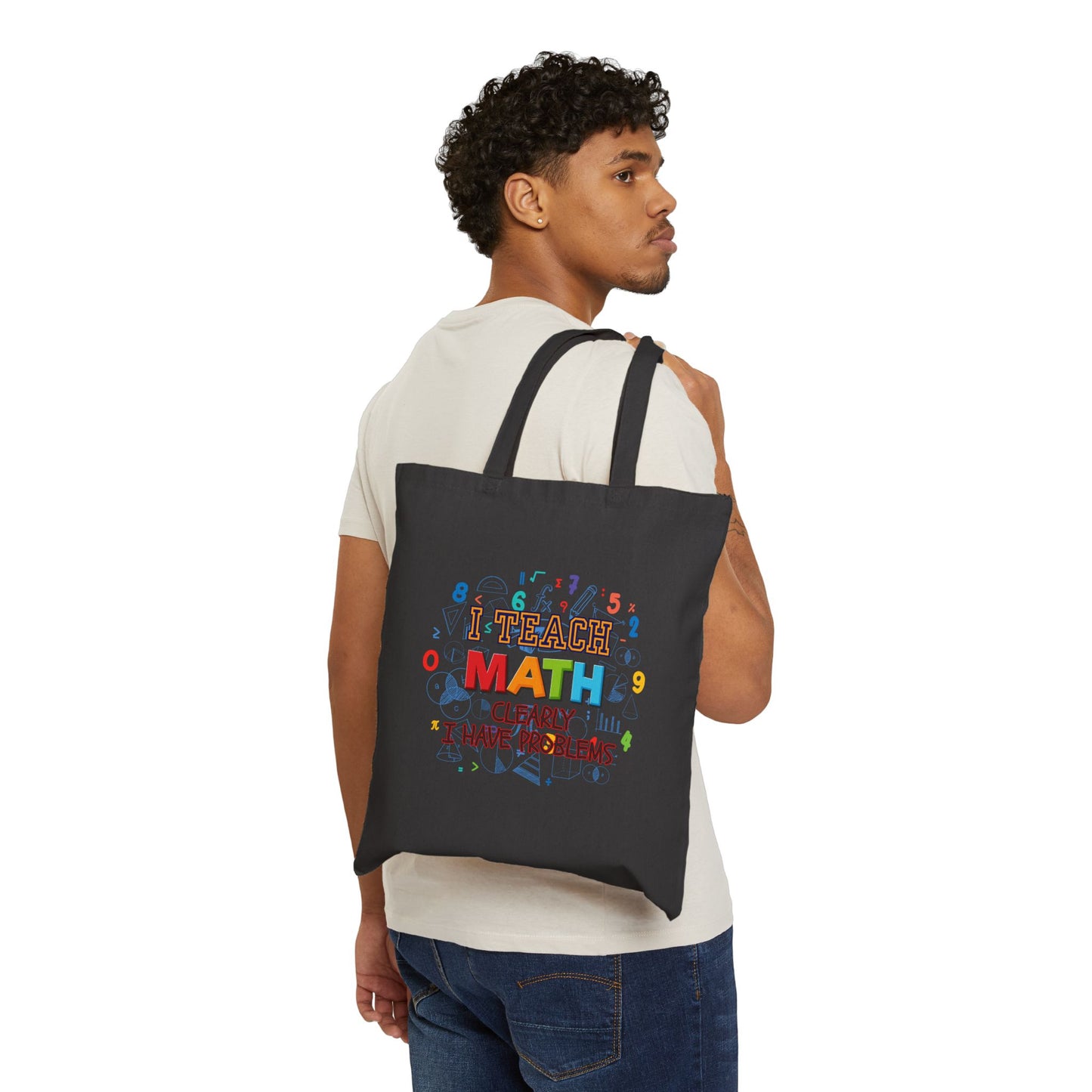 Math Teacher Tote Bag — "I Teach Math, Clearly I Have Problems" Cotton Canvas Grocery/Book Bag